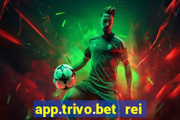 app.trivo.bet rei do bicho